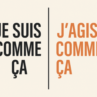 La différence entre je suis comme ça et j'agis comme ça